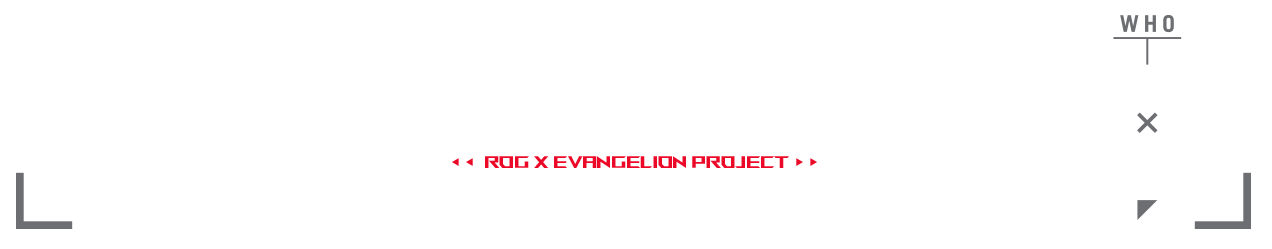 ROG X EVANGELION PROJECT @khara
