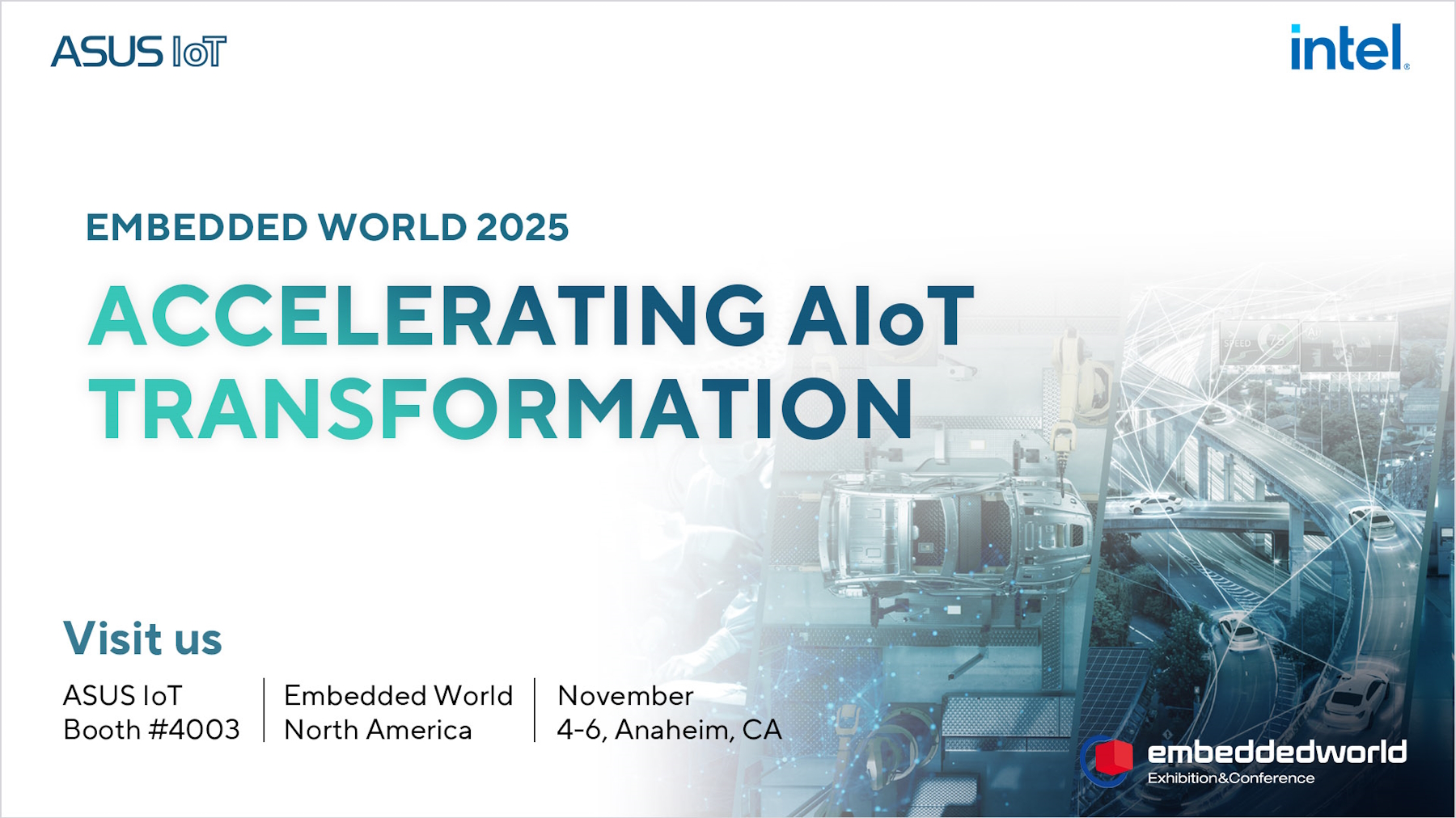 ASUS IoT and Intel event banner for Embedded World 2025 in Anaheim, California, highlighting AIoT transformation in smart manufacturing and intelligent transportation; event dates November 4-6, Booth #4003.