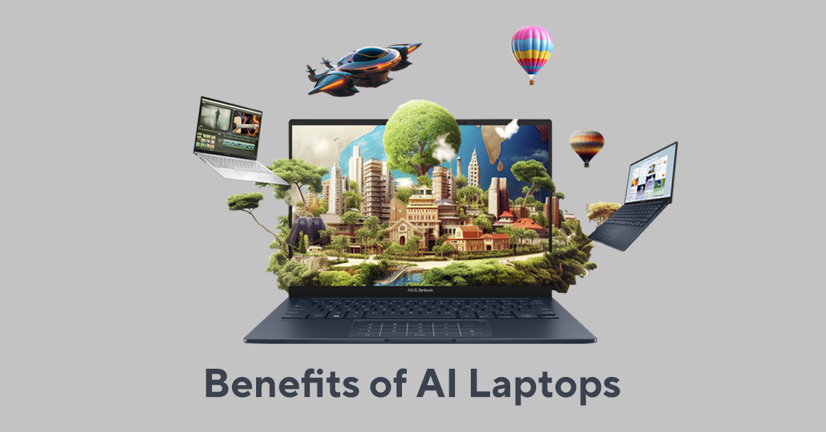 6 AI Laptop Benefits Which Make it a Smart Choice for 2025