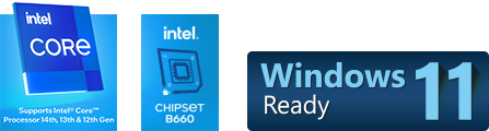 Intel CORE, Supports 14th, 13th & 12th Gen Intel Core Processors; intel CHIPSET B660, Windows 11 Ready