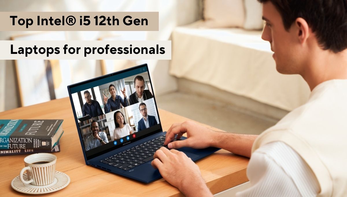 i5 12th generation laptops for professionals
