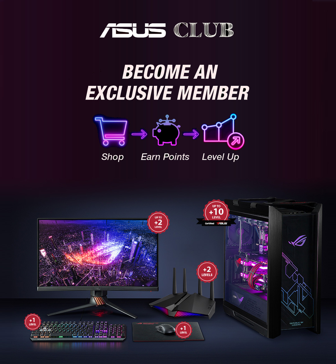 REGISTER YOUR ASUS PRODUCTS AND LEVEL UP