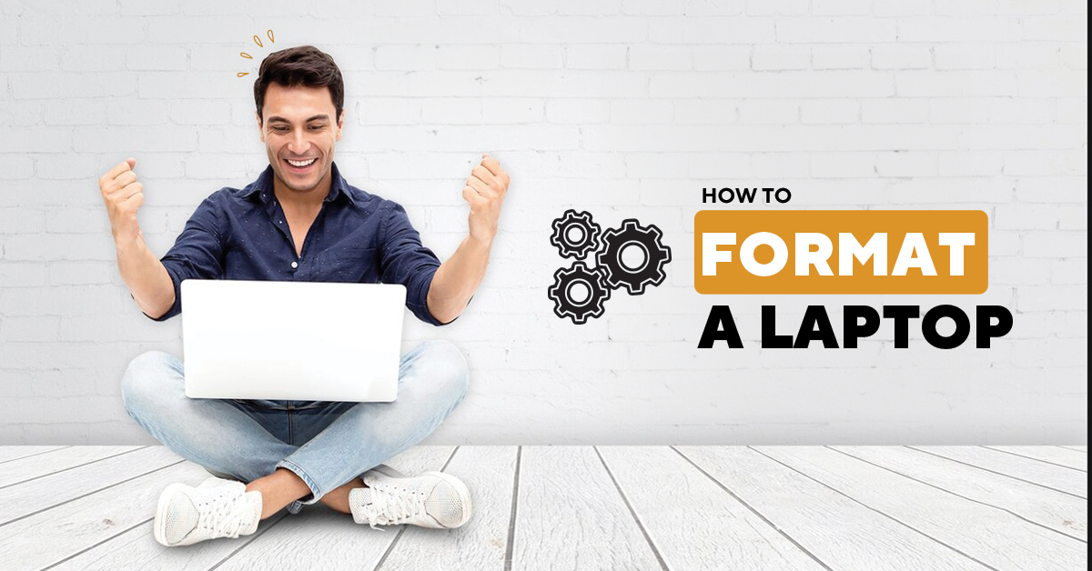 How to Format a Laptop Easily with Step by Step Guide