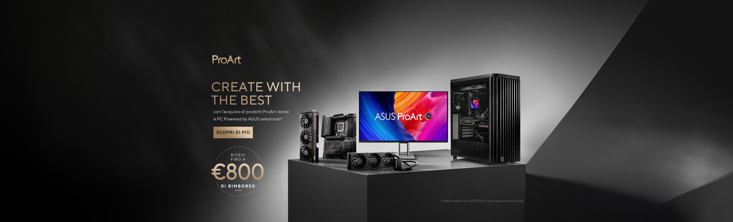 L'immagine mostra una configurazione di prodotti tecnologici su un tavolo. A destra, c'è un computer desktop con un case aperto e un monitor con il logo ASUS ProArt sullo schermo. Accanto ci sono altri componenti hardware come schede grafiche e un dissipatore. A sinistra, c'è del testo promozionale in inglese e italiano che suggerisce di CREARE CON I MIGLIORI utilizzando prodotti della linea ProArt di ASUS, con la possibilità di ricevere fino a 800 euro di rimborso.