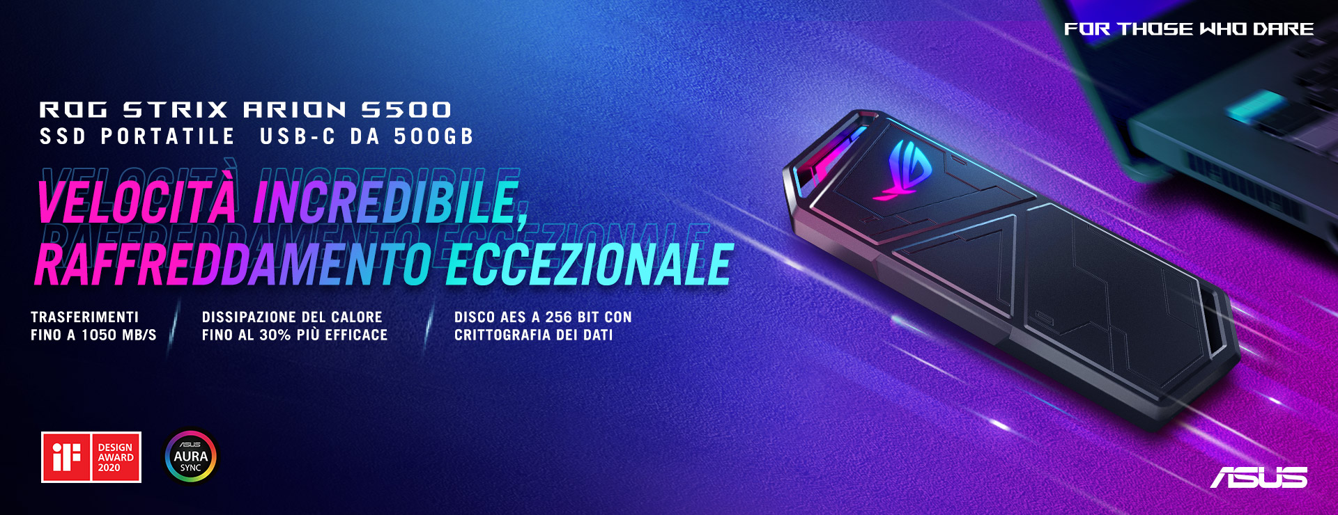 L'immagine è una pubblicità di un SSD portatile chiamato ROG Strix Arion S500. Ha una capacità di 500GB e utilizza una connessione USB-C. Lo slogan evidenzia la Velocità incredibile, raffreddamento eccezionale con trasferimenti fino a 1050 MB/s e una dissipazione del calore fino al 30% più efficace.