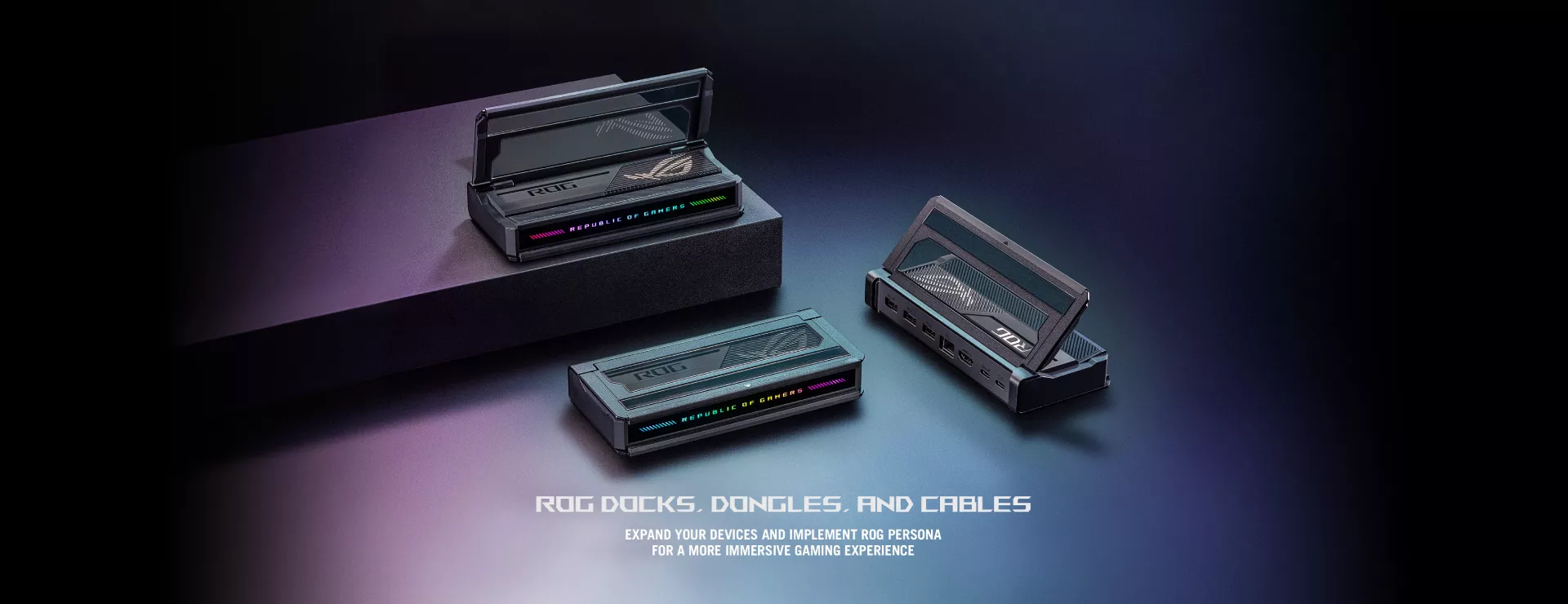 ROG Docks, Dongles, and Cables- Expand your devices and implement ROG persona for a more immersive gaming experience