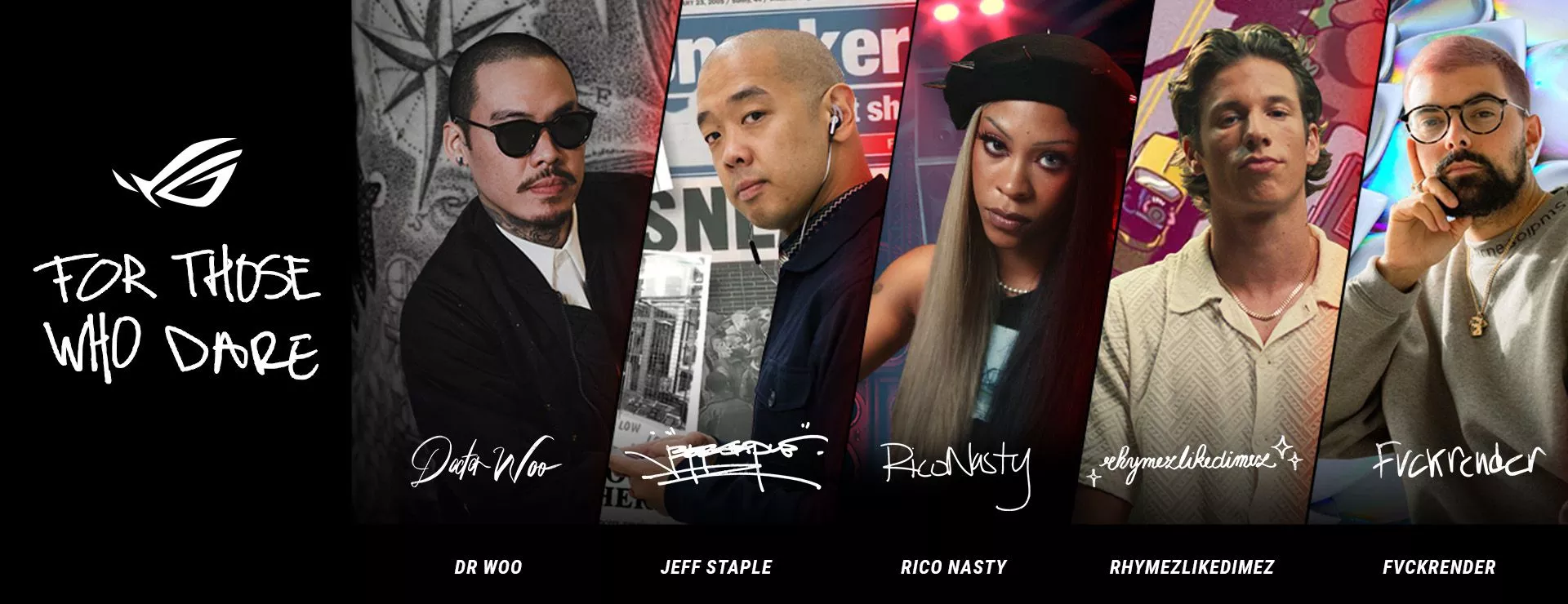For Those Who Dare Dr.  Woo Jeff Staple Rico Nasty Rhymezlikedimez Fvckrender