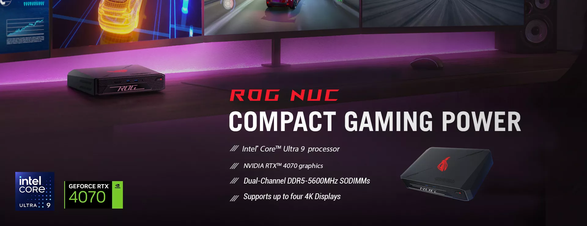 A ROG NUC is placed on the table and connected to four displays, each showing different racing car gaming scenes, demonstrating the compact size and powerful performance of the ROG NUC